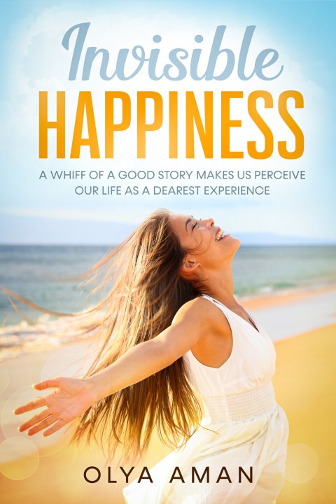 Cover of Invisible Happiness by Olya Aman